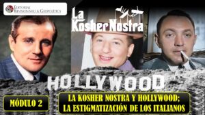 MÓDULO 2: LA KOSHER NOSTRA Y HOLLYWOOD; La estigmatización de los Italianos