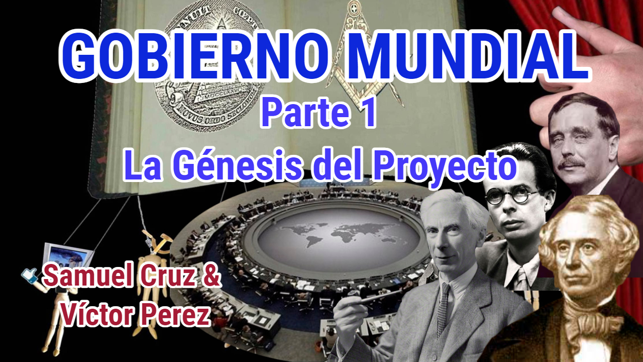 GOBIERNO MUNDIAL. Entrevista a Samuel Cruz Parte 1