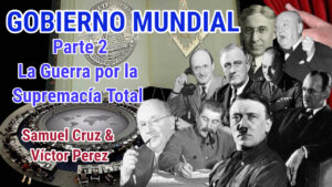 PROYECTO POLÍTICO DEL GOBIERNO MUNDIAL PARTE 2. Entrevista a Samuel Cruz