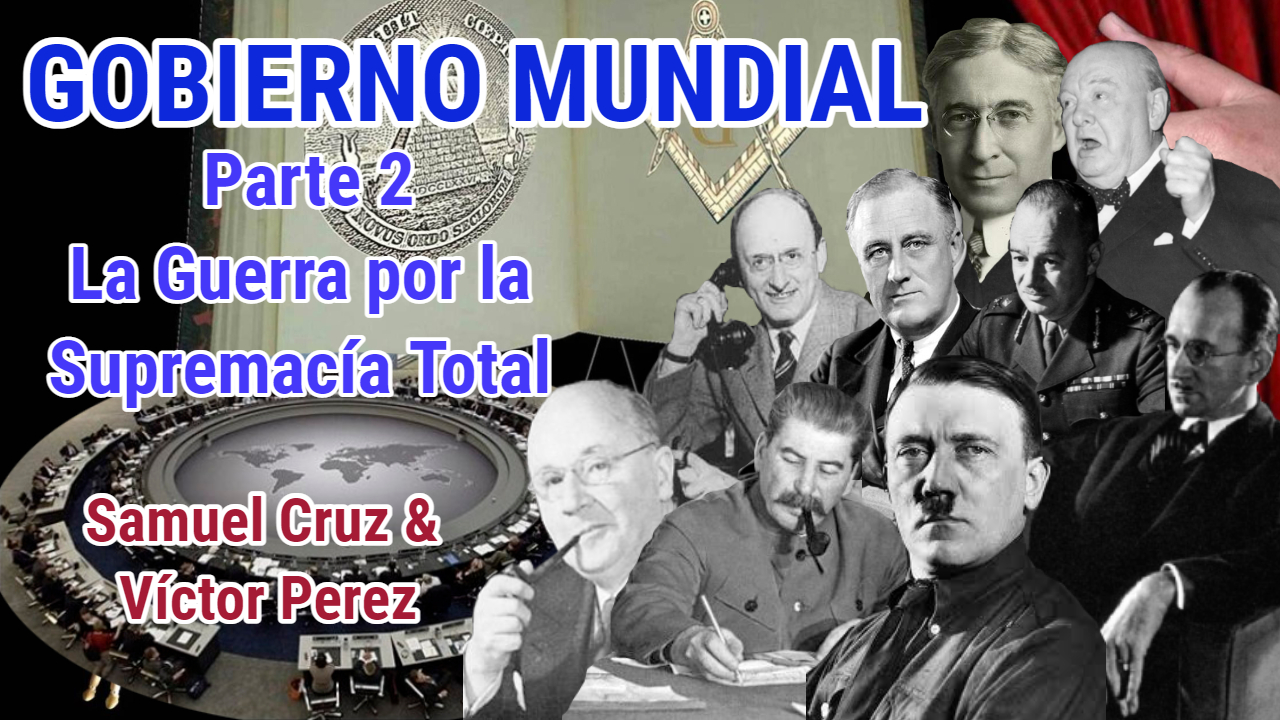 PROYECTO POLÍTICO DEL GOBIERNO MUNDIAL PARTE 2. Entrevista a Samuel Cruz