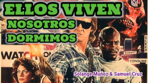 Ellos Viven; análisis con Solange Muñoz y Samuel Cruz (¡¡¡GRATIS!!!)