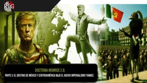 TRUMP Y LA DOCTRINA MONROE 2.0; ¿Renacimiento Americano o Imperialismo Yankee? [PARTE 3]