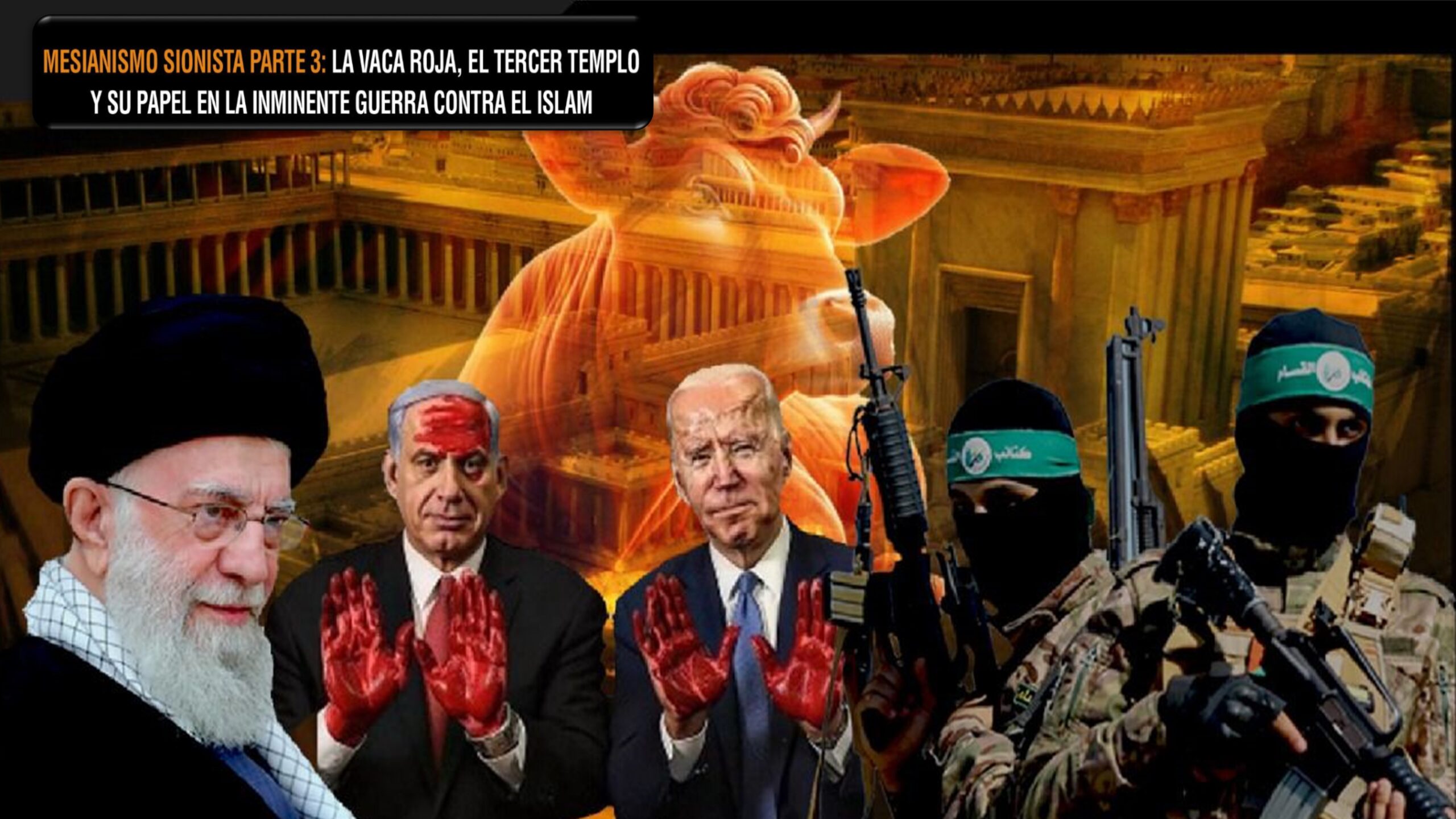 MESIANISMO SIONISTA PARTE 3 LA PROFECÍA DE LA VACA ROJA, EL TERCER TEMPLO Y SU PAPEL EN LA INMINENTE GUERRA CONTRA EL ISLAM