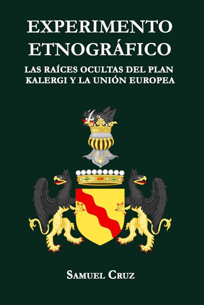 Experimento Etnográfico: Las Raíces Ocultas Del Plan Kalergi y La Unión Europea: Parte I